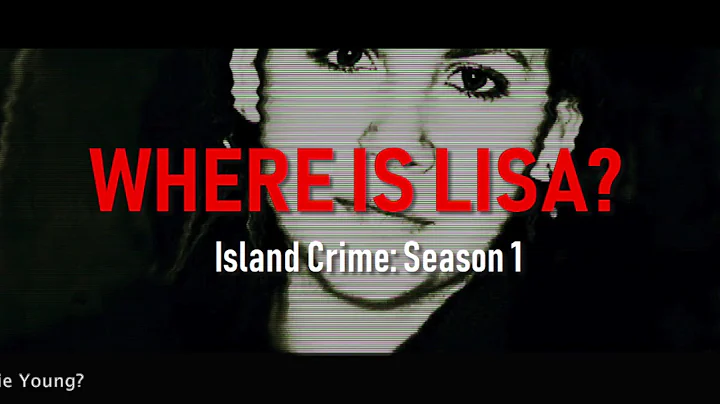 Island Crime: Season 1, Episode 1:Who is Lisa Mari...