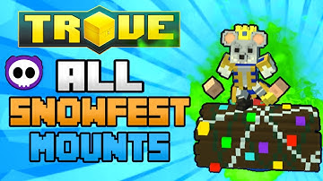 ALL SNOWFEST MOUNTS IN TROVE (Check Description for How to Get)