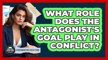 What Role Does the Antagonist