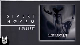 Sivert Høyem - Blown Away