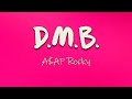 A$AP Rocky - D.M.B (Lyrics) | Roll my blunt, fill my cup, be my b**ch