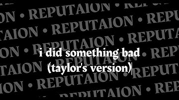 I did something bad (taylor