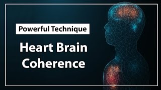 Heart Brain Coherence [Powerful Technique]