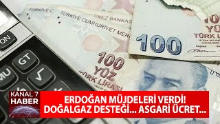 Cumhurbaşkanı Erdoğan Müjdeleri Verdi! Doğalgaz Desteği... Asgari Ücret... #haber