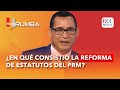 ¿En qué consistió la reforma de estatutos del PRM? - Eddy Olivares