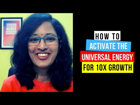 How To Activate The Universal Energy For 10X Growth