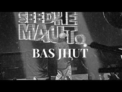 Seedha Maut - Bas Jhut 8d version 