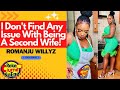 I dont find any issue with being a second wife  i am more than a slay queen romanju willyz