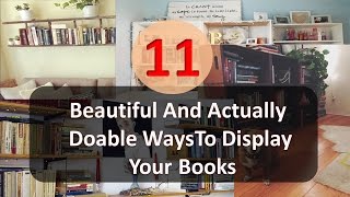 11 Beautiful And Actually Doable Ways To Display Your Books