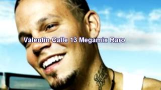 Valentin Calle 13 Megamix Raro