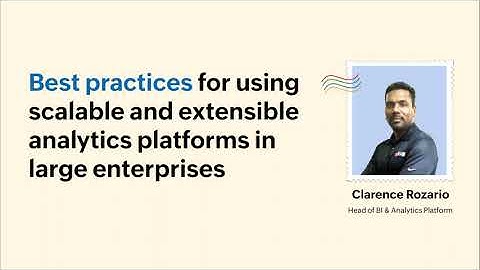 Best Practices for Using Scalable and Extensible Analytics Platforms in Large Enterprises