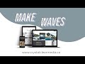 Make waves online partner with crystal clear media today