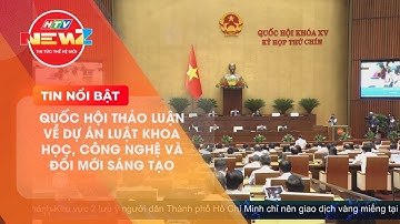 QUỐC HỘI THẢO LUẬN VỀ DỰ ÁN LUẬT KHOA HỌC, CÔNG NGHỆ VÀ ĐỔI MỚI SÁNG TẠO