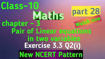 Class 10 Maths Ch 3 Pair of linear equations in two variables||Exercise 3.3 Q2(i)||New NCERT||CBSE||