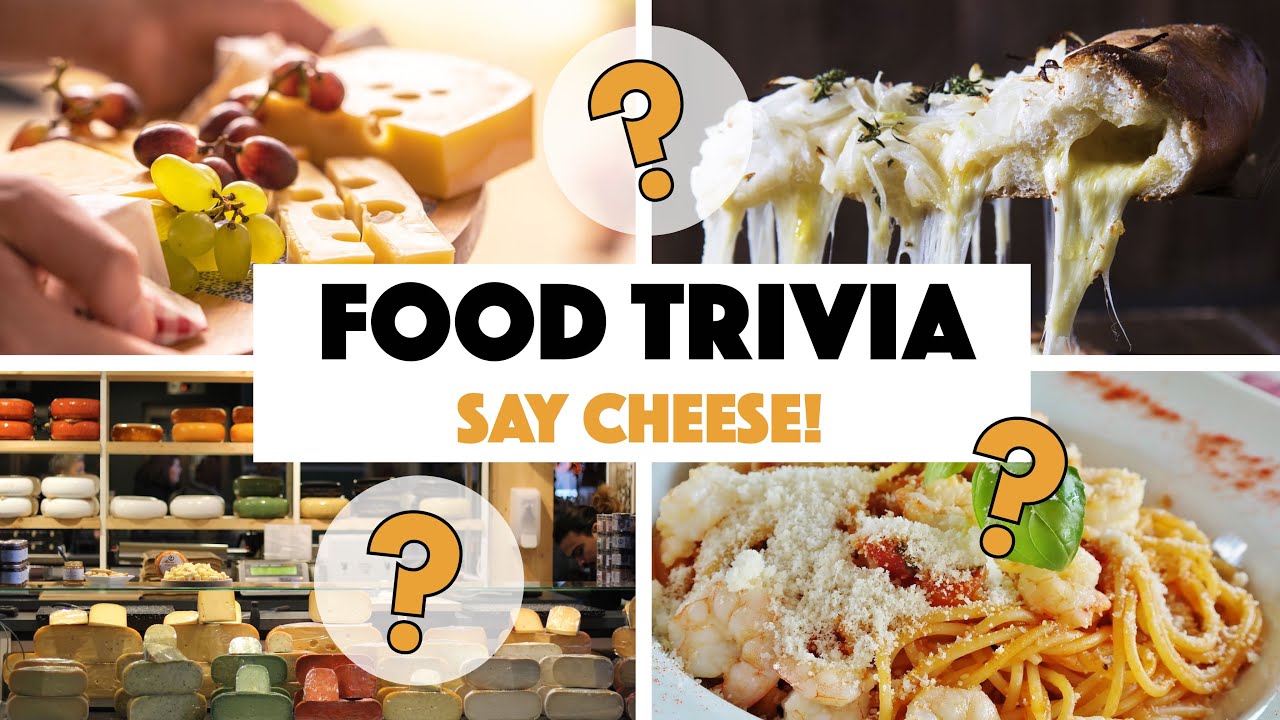 FOOD TRIVIA 20 Qs ON CHEESE 12 Take this food quiz to find out