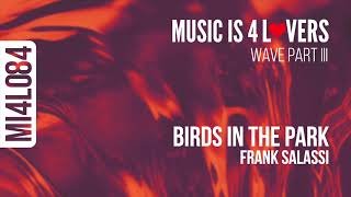 Frank Salassi - Birds In The Park (Original Mix) [Music is 4 Lovers] [MI4L.com]