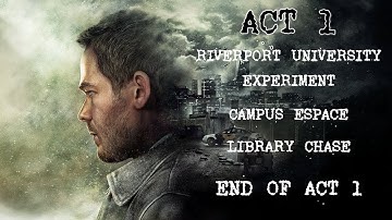 Quantum Break | Riverport University Experiment | Act 1 Complete - Hard Difficulty (PC)