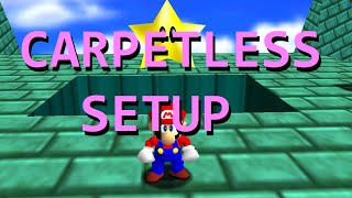 Carpetless Setup [SM64]