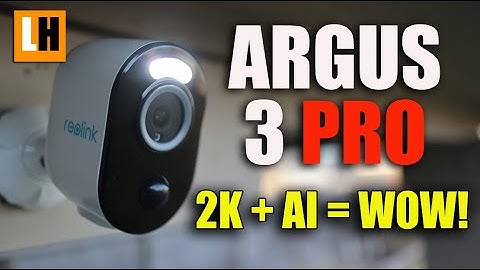 Reolink Argus 3 Pro Review - 2K Smart AI Wire Free Camera - Features, Setup, Video & Audio Quality