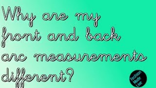 Why are front and back arc measurements different? Fashion Patternmaking