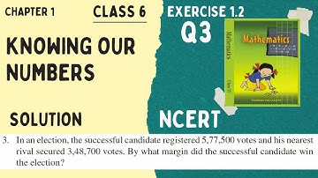 Q 3 - Ex 1.2 - Knowing Our Numbers | Class 6th | NCERT Maths | Chapter 1
