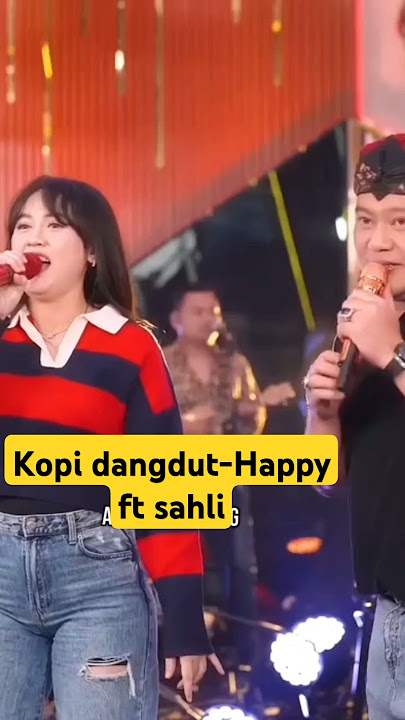 Kopi dangdut-happy asmara ft sahli himawan (new dangdut 2025)  #kopidangdut #dangdut #trend