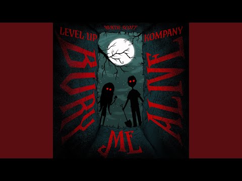 LEVEL UP, Kompany & Bertie Scott - Bury Me Alive