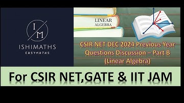 Linear Algebra CSIR NET DEC 2024 Part B Question Discussion
