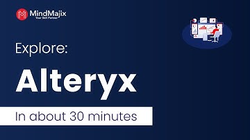 Alteryx Tutorial | Explore Alteryx In Less Than An Hour - Mindmajix