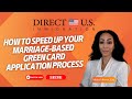 How To Speed Up Your Marriage Based Green Card Application Process | Direct U.S. Immigration