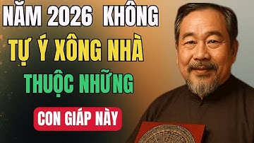 Năm 2026 Không tự ý xông nhà, Thuộc Những Con Giáp Này sẽ rước họa vào thân!