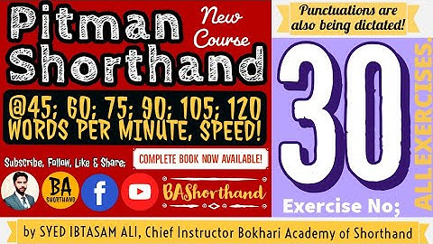 Ex#30 | Pitman Shorthand (New Course) [New Era] | Dictation @60WPM | BA Shorthand [SYED IBTASAM ALI]