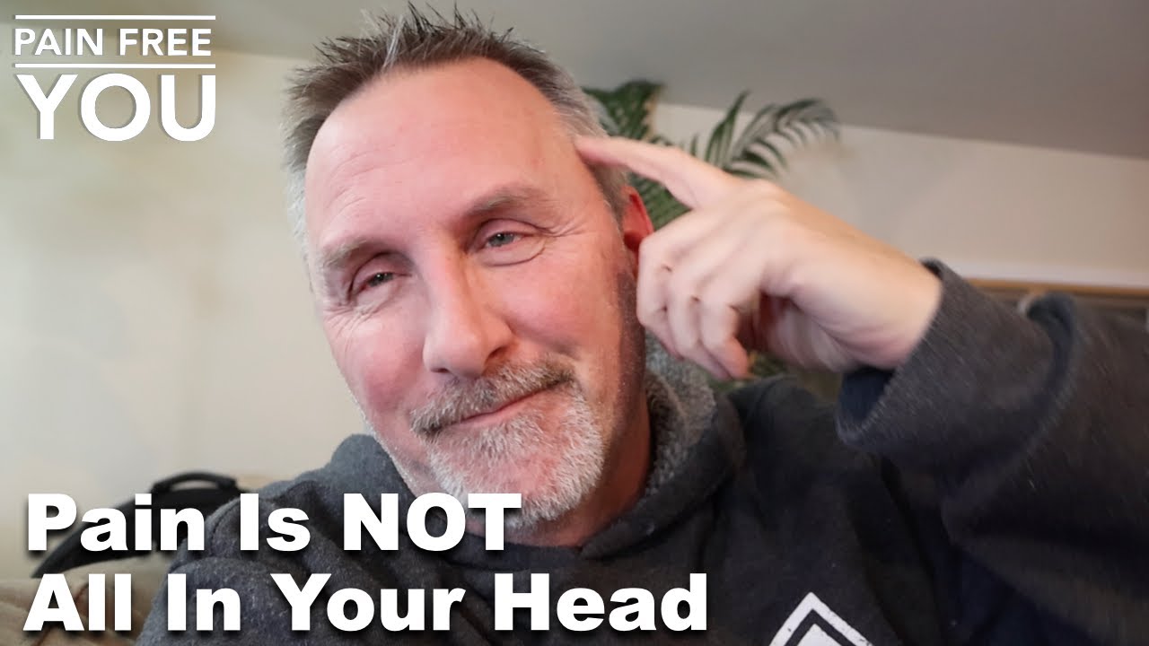 Pain Is NOT All In Your Head YouTube Pain is not all in your head youtube