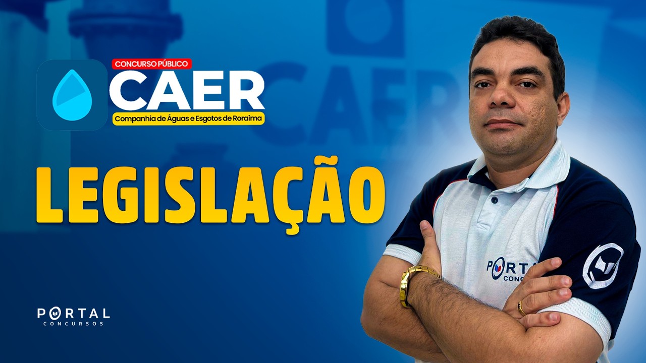 CONCURSO CAER/RR: LEGISLAÇÃO | Com o Prof. Plínio Rocha