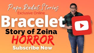BRACELET | ZEINA | PAPA DUDUT STORIES HORROR