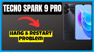 Tecno Spark 9 Pro Hang & Restart Problem