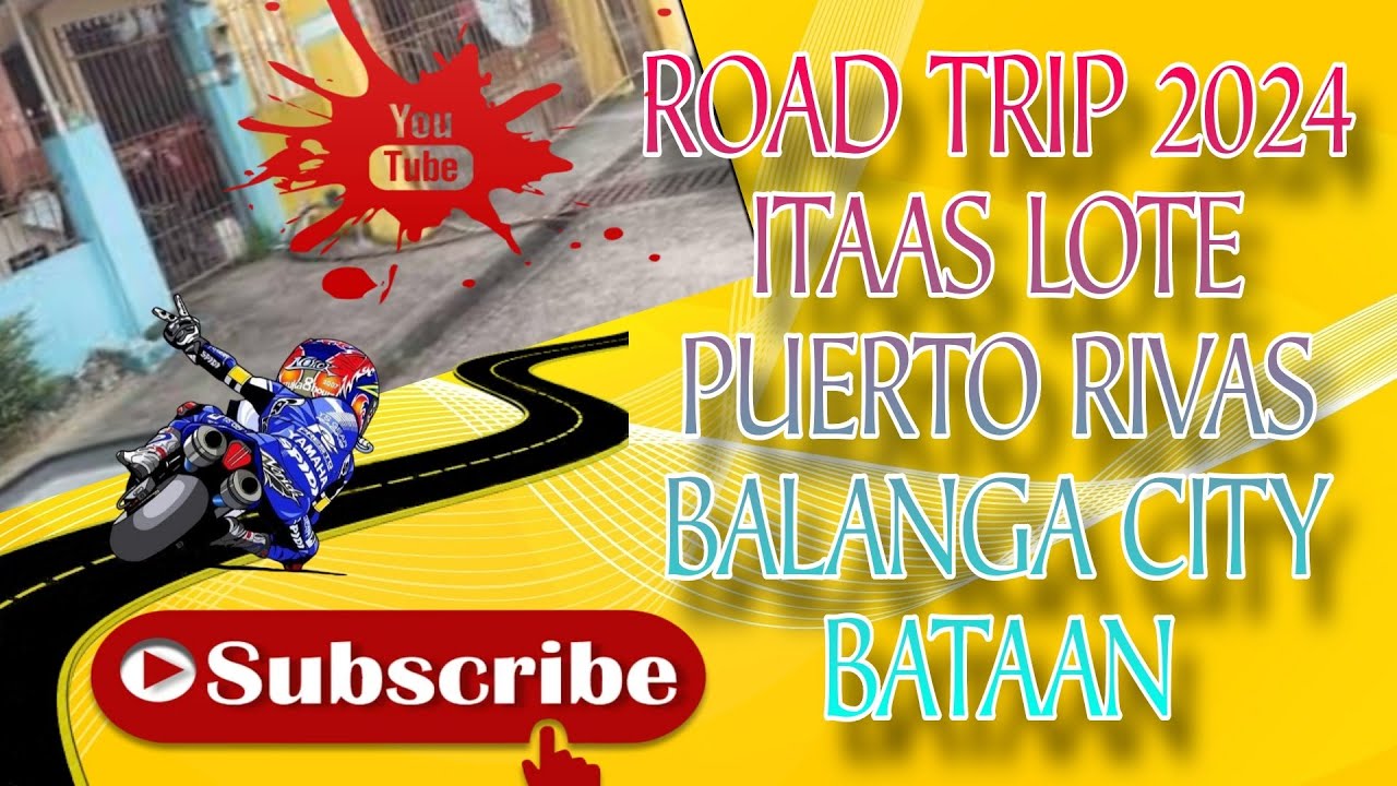 ROAD TRIP 2024 PUERTO RIVAS ITAAS LOTE BALANGA CITY BATAAN PHILIPPINES ...
