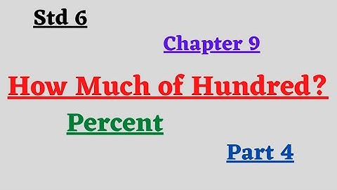 std 6 || chapter 9 || How much of Hundreds || percent || part 4
