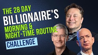 Doing the Billionaire's Morning and Night-time Routine for 28 days (Jeff Bezos, Elon Musk, Tim Cook)