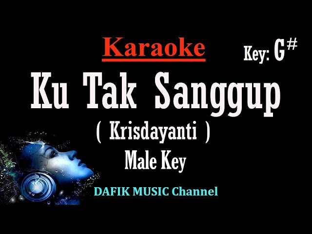 Ku Tak Sanggup (Karaoke) Krisdayanti Nada pria/ Cowok/ Male key G# class=