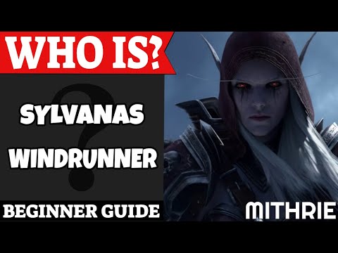 Sylvanas Windrunner Guida per principianti | Chi è la serie