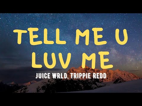 Juice WRLD, Trippie Redd – Tell Me U Luv Me (Lyrics)