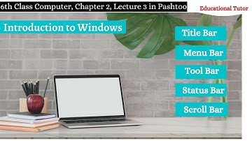 6th Class Computer Chapter 2 online lecture 3 in Pashtoo. Title Bar, Menu Bar, Scroll Bar, Tool Bar