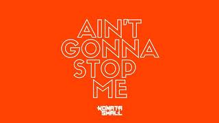 Ain't Gonna Stop Me - Konata Small x Al Cres Resimi