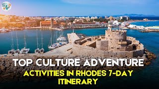 Top Culture & Adventure Activities in Rhodes – 7-Day Itinerary