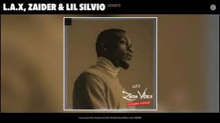 L.A.X, Zaider & Lil Silvio - Sempe (Remix)