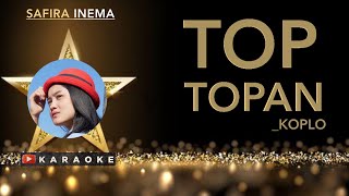 Safira Inema - Top Topan Karaoke | Versi Koplo