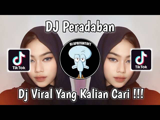 DJ PERADABAN VIRAL TIK TOK TERBARU 2023 YANG KALIAN CARI ! class=