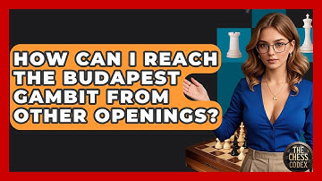 How Can I Reach The Budapest Gambit From Other Openings? - The Chess Codex