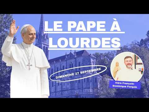 The Pope in Lourdes - Brother François-Dominique Forquin